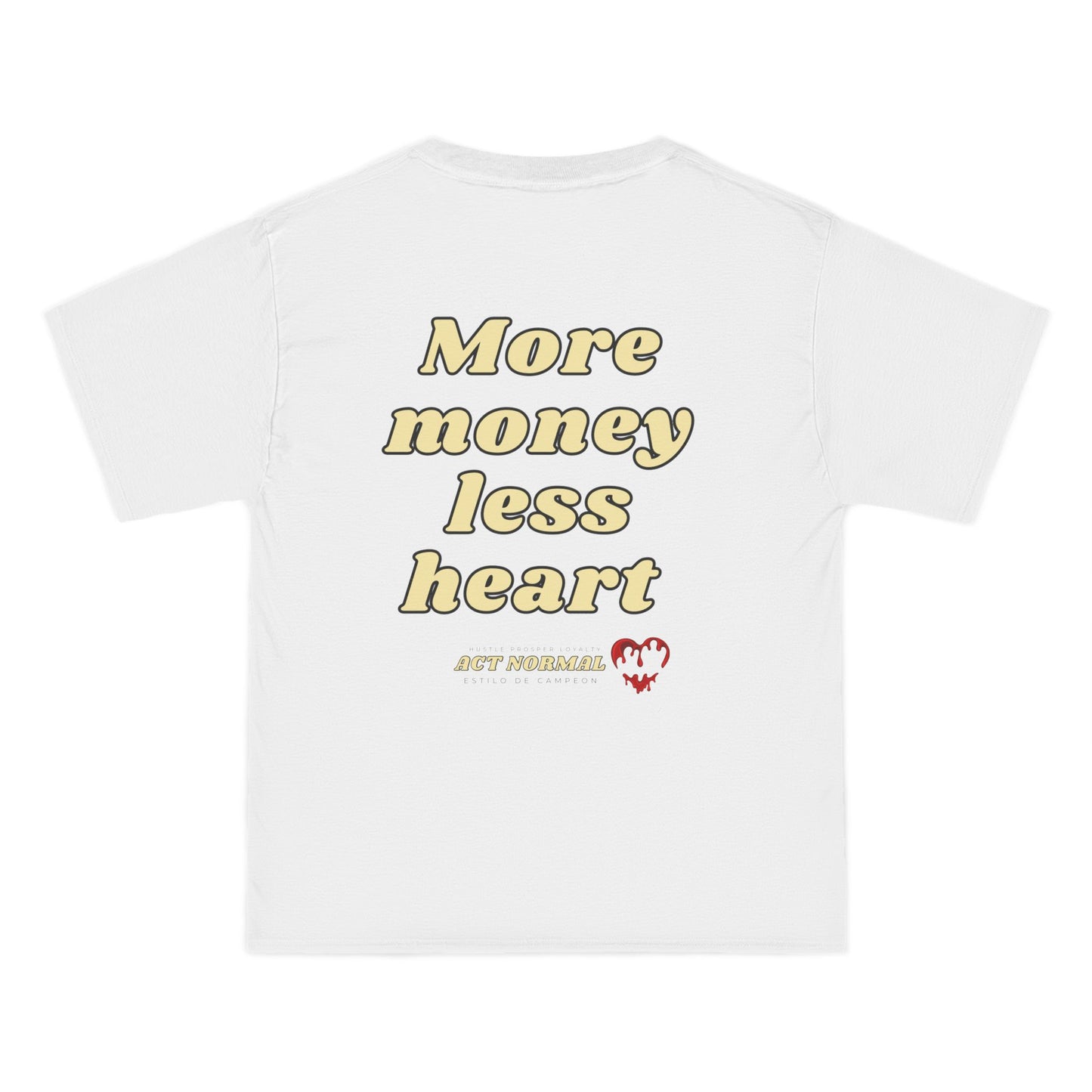 “More Money Less Heart” CLASSIC T