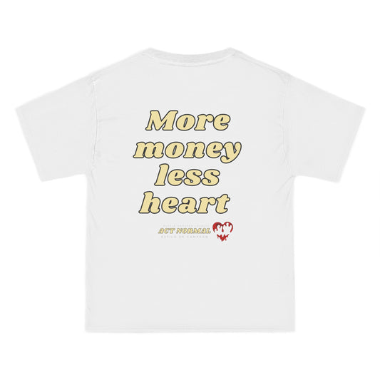 “More Money Less Heart” CLASSIC T